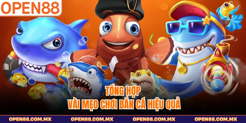 Tổng hợp vài mẹo chơi bắn cá hiệu quả